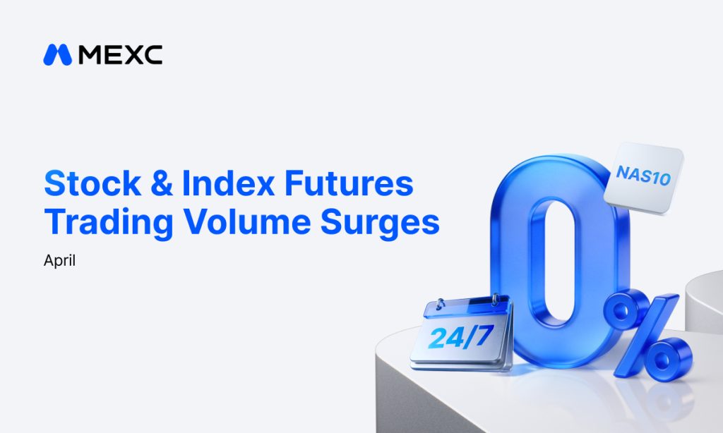 MEXC Reports Sharp Surge In TradFi Futures Trading Volume In April, Led By 1,600% Jump In INTC